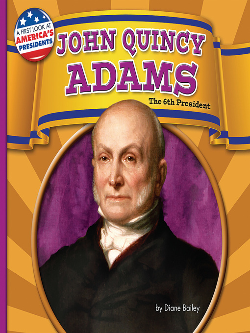 Title details for John Quincy Adams by Diane Bailey - Wait list
